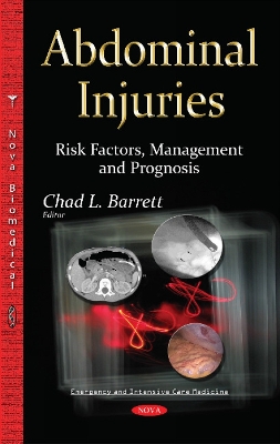 Abdominal Injuries: Risk Factors, Management & Prognosis - Barrett, Chad L (Editor)