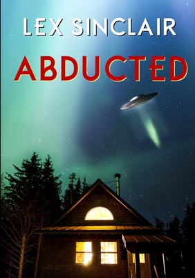 Abducted - Sinclair, Lex