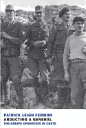 Abducting a General: The Kreipe Operation in Crete
