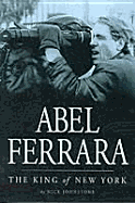 Abel Ferrara: The King of New York