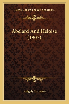 Abelard and Heloise (1907) - Torrence, Ridgely