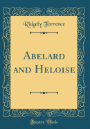 Abelard and Heloise (Classic Reprint)