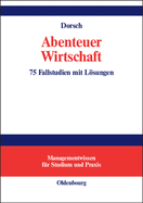 Abenteuer Wirtschaft: 75 Fallstudien Mit Losungen