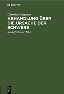 Abhandlung ?ber die Ursache der Schwere