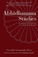 Abhidhamma Studies: Buddhist Explorations of Consciousness and Time