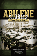 Abilene Stories: From Then to Now