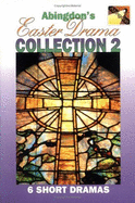 Abingdon's Easter Drama Collection No. 2: 6 Short Dramas