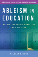 Ableism in Education: Rethinking School Practices and Policies