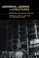 Abnormal Loading on Structures: Experimental and Numerical Modelling