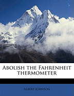 Abolish the Fahrenheit Thermometer