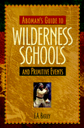 Aboman's Guide to Wilderness Schools and Primitive Events