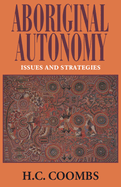 Aboriginal Autonomy: Issues and Strategies
