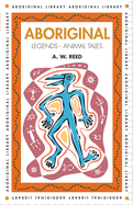 Aboriginal Legends: Animal Tales