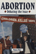 Abortion: Debating the Issue