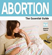 Abortion: The Essential Guide