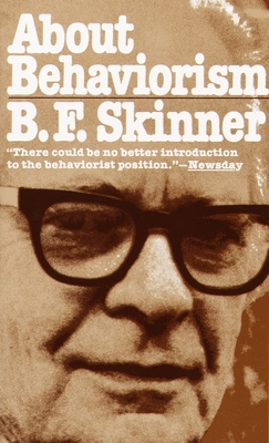 About Behaviorism - Skinner, B F