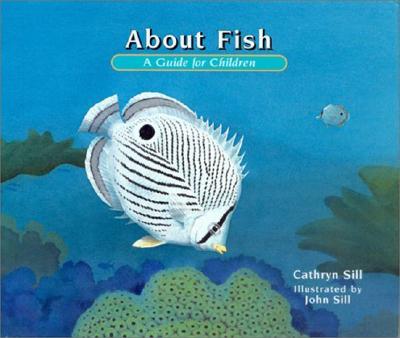 About Fish: A Guide for Children - Sill, Cathryn