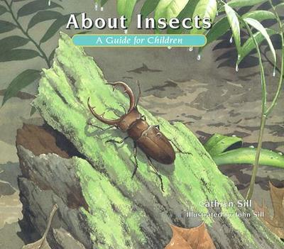About Insects: A Guide for Children - Sill, Cathryn P