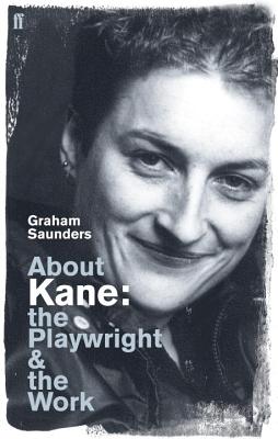 About Kane - Saunders, Graham, and Roberts, Philip (Editor), and Boon, Richard (Editor)