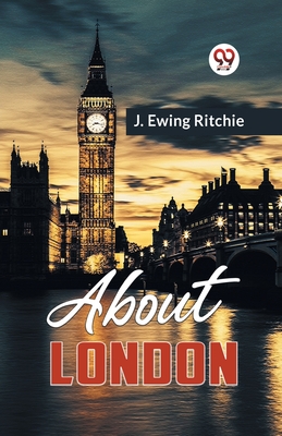 About London - Ewing Ritchie J