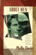 About Men - Chesler, Phyllis, Ph.D., PH D