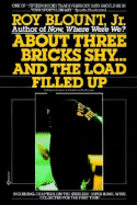About Three Bricks Shy...and the Load Filled Up