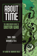 About Time 2: The Unauthorized Guide to Doctor Who (Seasons 4 to 6)