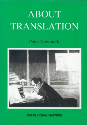 About Translation - Newmark, Peter