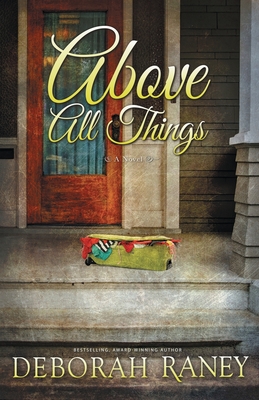 Above All Things - Raney, Deborah