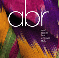 Abr: Ikat Robes from Central Asia