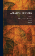 Abraham Lincoln, 1809-1858