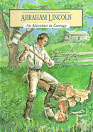Abraham Lincoln: An Adventure in Courage