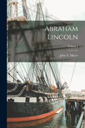 Abraham Lincoln; Volume I