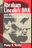 Abraham Lincoln's DNA and Other Adventures in Genetics