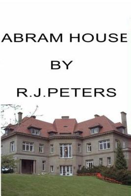 Abram House - Peters, R J, Dr.