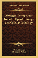 Abridged Therapeutics Founded Upon Histology & Cellular Pathology
