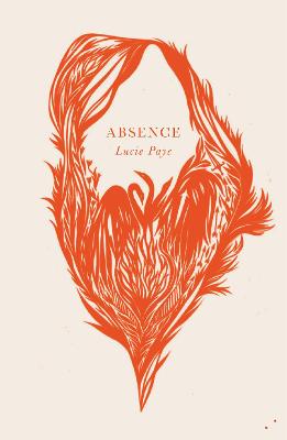 Absence - Paye, Lucie, and Lehrer, Natasha (Translated by)