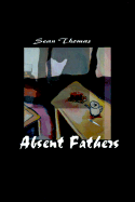 Absent Fathers - Thomas, Sean