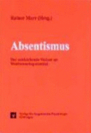 Absentismus: Der Schleichende Verlust an Wettbewerbspotential - Marr, Rainer