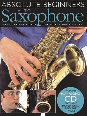Absolute Beginners: Alto Saxophone - 