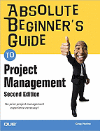 Absolute Beginner's Guide to Project Management