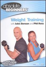 Absolute Beginners: Weight Training with Jules Benson and Phil Ross