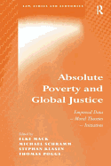 Absolute Poverty and Global Justice: Empirical Data - Moral Theories - Initiatives
