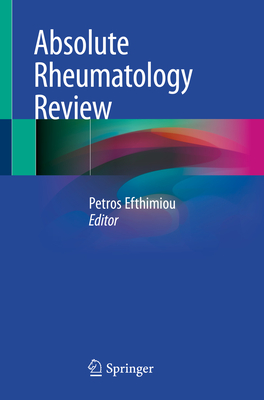 Absolute Rheumatology Review - Efthimiou, Petros (Editor)