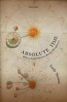 Absolute Time: Rifts in Early Modern British Metaphysics - Thomas, Emily