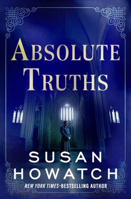 Absolute Truths - Howatch, Susan