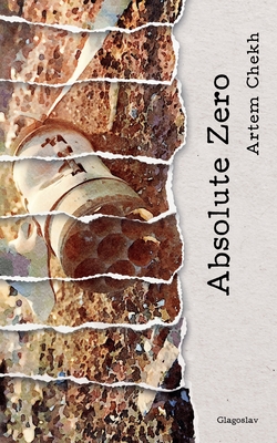 Absolute Zero - Chekh, Artem, and Lutsyshyna, Oksana (Translated by), and Jennings, Olena (Translated by)