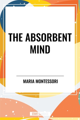Absorbent Mind - Montessori, Maria