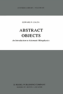 Abstract Objects: An Introduction to Axiomatic Metaphysics