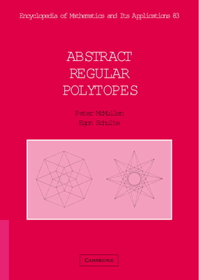 Abstract Regular Polytopes - McMullen, Peter, and Schulte, Egon